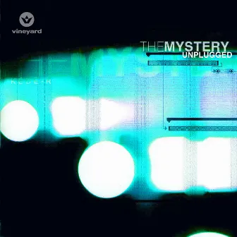 The Mystery Unplugged (Live) by Vineyard Worship Canada