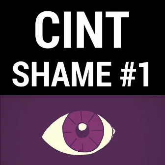 Shame #1 by Cint