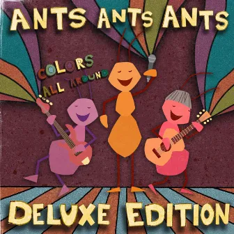 Colors All Around (Deluxe Edition) by Ants Ants Ants