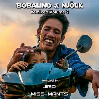 Bobalino & Mjolk Remixed, Vol. 2 by Bobalino