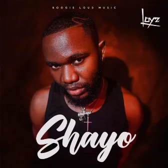 Shayo by Loyz