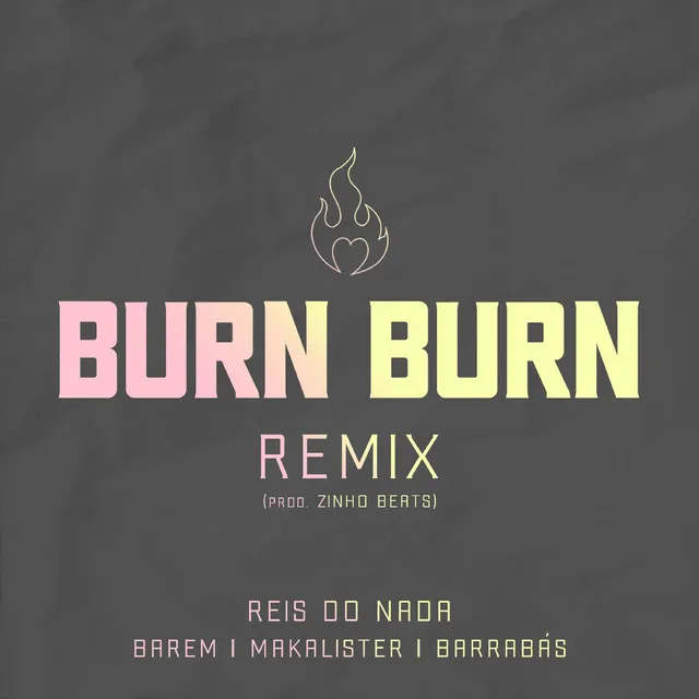 Burn Burn - Remix