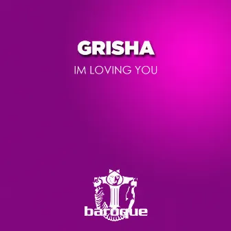 Im Loving You by Grisha