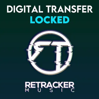 Locked by Digital Transfer