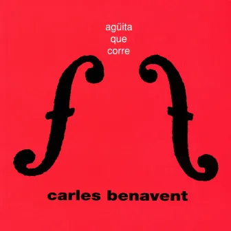 Agüita Que Corre by Carles Benavent