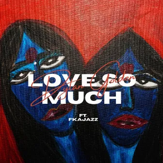 Love so much by Dylan Golden