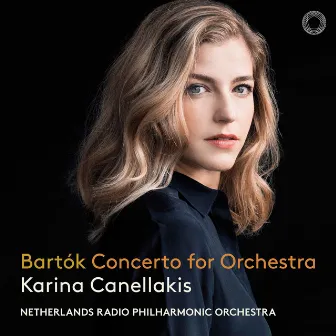 Bartók: Concerto for Orchestra by Karina Canellakis