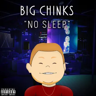 No Sleep by Big Chinks