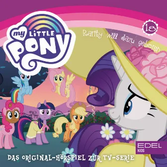 Folge 18: Rarity will dazu gehören (Das Original Hörspiel zur TV-Serie) by My Little Pony