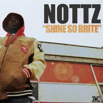 Shine So Brite - Single by Nottz