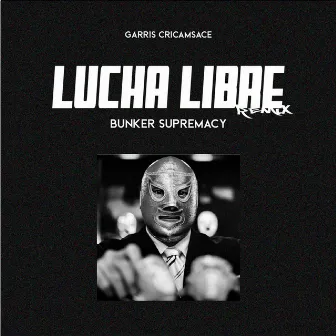 Lucha Libre (Remix) by Garri's Cricamsace