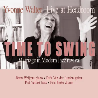 Time to Swing (Marriage in Modern Jazz Revival - Live at Headroom) by Yvonne Walter