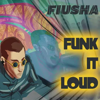 Funk It Loud by Fiusha