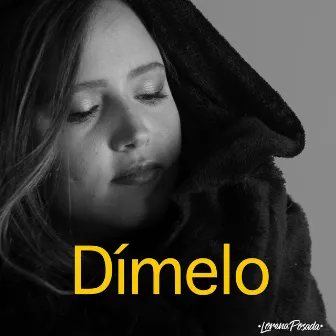 Dimelo by Lorena Posada