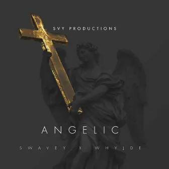 ANGELIC by Swavey J