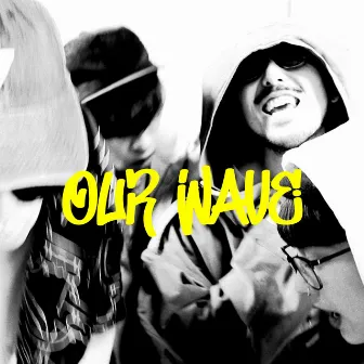 OUR WAVE by annie the clumsy