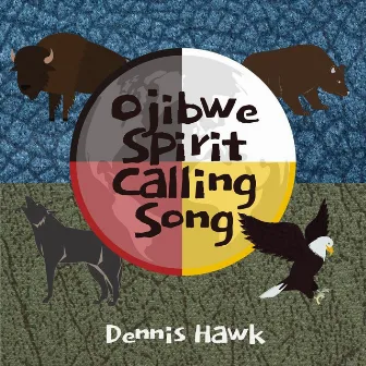 Ojibwe Spirit Calling Song by Dennis Hawk