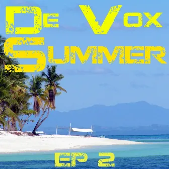 Summer Ep 2 by De Vox