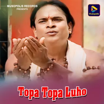 Topa Topa Luho by Goutam Kumar