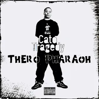 Thero Pharaoh by Cato Tragedy