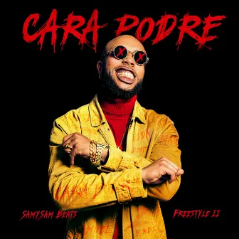 Cara Podre Freestyle 2 by Samy Sam Beats