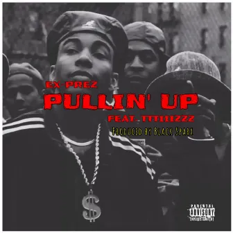 Pullin' Up by King Jaffe Boe