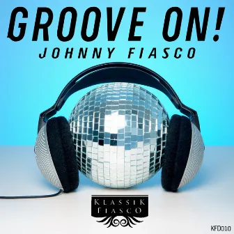 Groove On by Johnny Fiasco