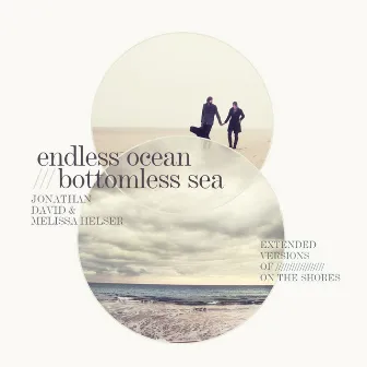 Endless Ocean, Bottomless Sea (Extended Versions) by Jonathan David Helser