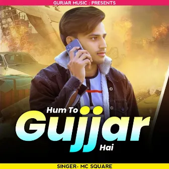 Hum to Gurjar Hai by MC Square