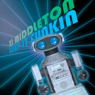 Keep It Funkin by XL Middleton