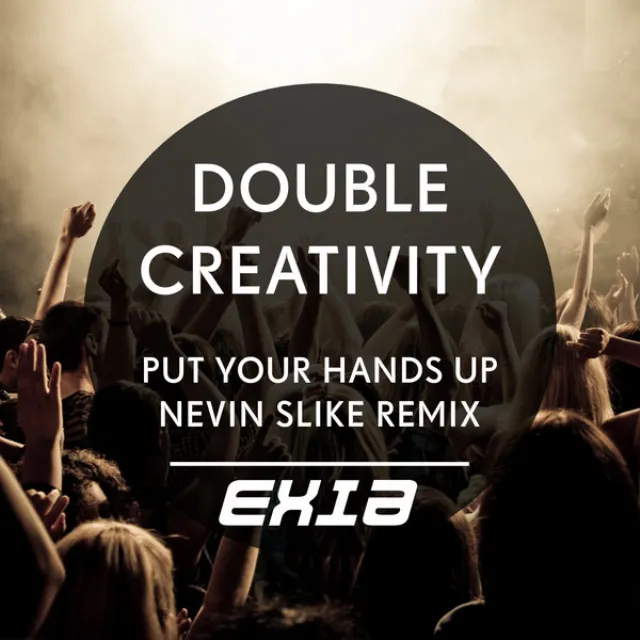 Put Your Hands Up - Nevin Slike Remix