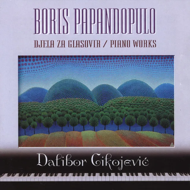 Boris Papandopulo - Djela Za Glasovir/Piano Works