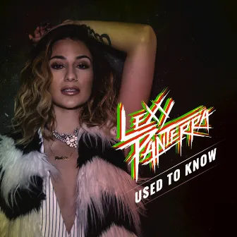 Used to Know - Single by Lexy Panterra