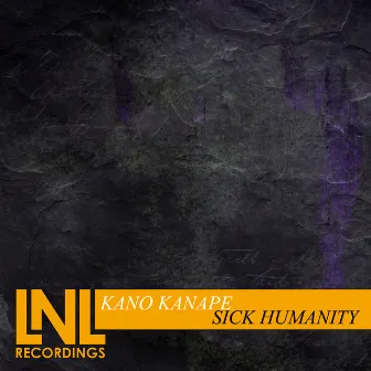 Sick Humanity by Kano Kanape