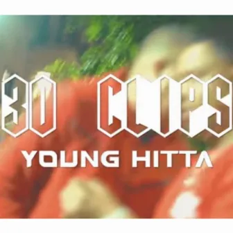 30 Clips by Young Hittta