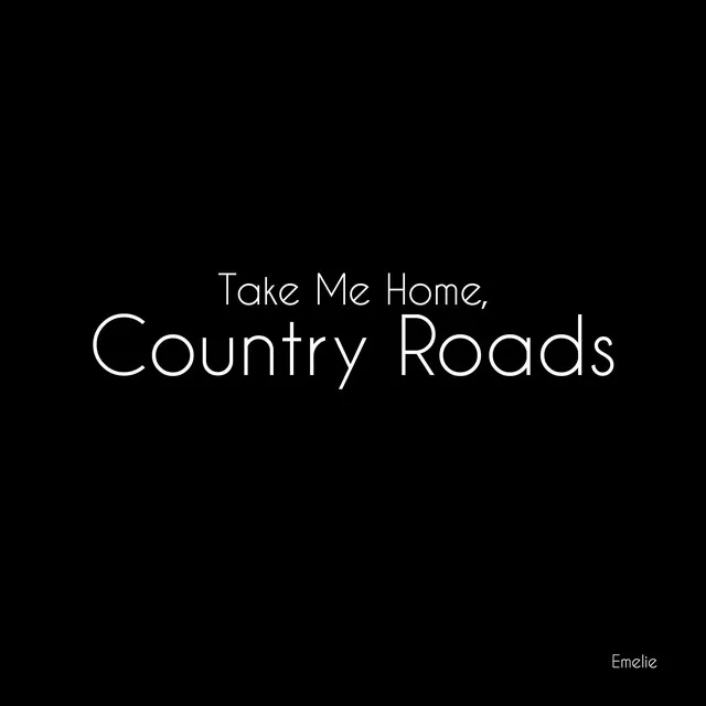 Take Me Home, Country Roads