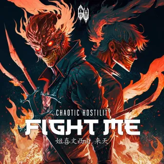 FIGHT ME by Chaotic Hostility