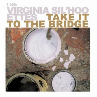 Take It to the Bridge by The Virginia Sil'hooettes