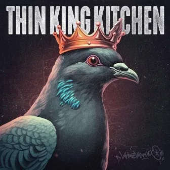 ThinKingKitchen, Pt. 1 by Whizz Vienna