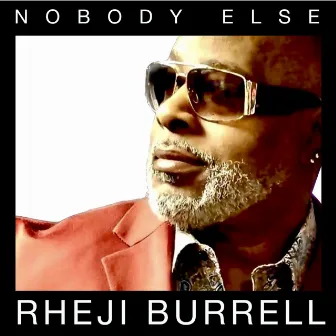 Nobody Else by Rheji Burrell