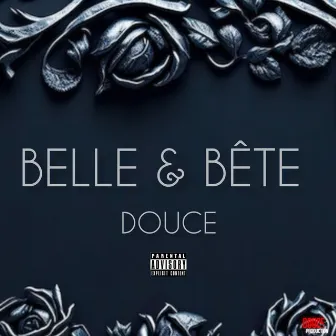 Belle & Bête by Douce