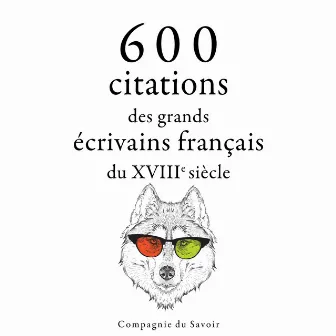 600 citations des grands écrivains français du XVIIIe siècle by Montesquieu