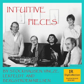 INTUITIVE PIECES by Stockhausen, Vincze, Lekfeldt and Bergstroem-Nielsen by 