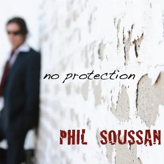 No Protection by Phil Soussan