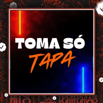 Toma Só Tapa by Mc Treze