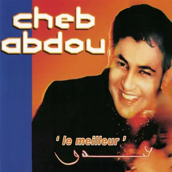 Le meilleur by Cheb Abdou