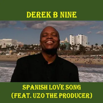 Spanish Love Song by Derek B Nine