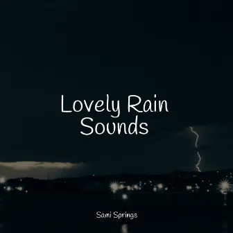 Lovely Rain Sounds by Sonidos De Truenos y Lluvia