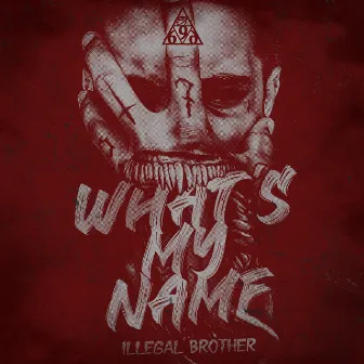 What's My Name by Illegal Brother