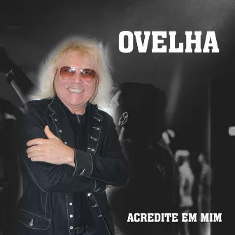 Acredite em Mim by Ovelha